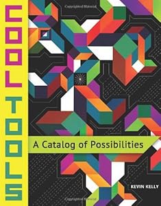 Cool Tools: A Catalog of Possibilities