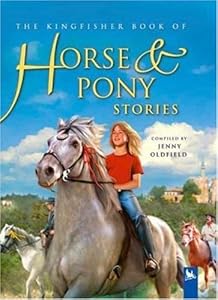 Kingfisher Book of Horse and Pony Stories