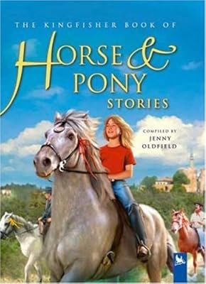 Kingfisher Book of Horse and Pony Stories