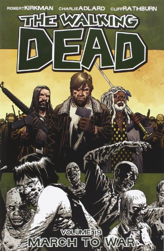 The Walking Dead Volume 19 TP: March to War by Robert Kirkman