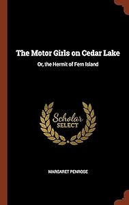 The Motor Girls on Cedar Lake: Or, the Hermit of Fern Island