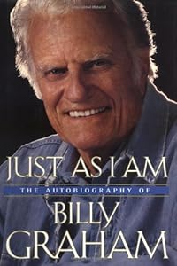 Just As I Am: The Autobiography of Billy Graham