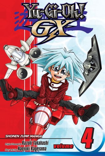 Yu-Gi-Oh! GX, Vol. 4: The Semifinals Begin! by Naoyuki Kageyama