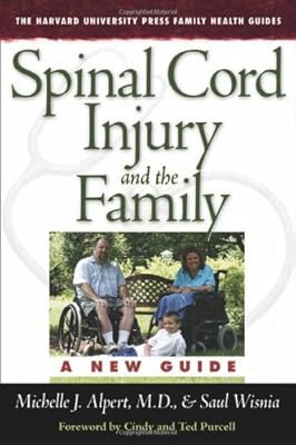 Spinal Cord Injury and the Family: A New Guide (Harvard University Press Family Health Guides)