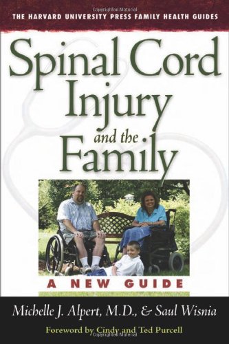 Spinal Cord Injury and the Family: A New Guide (Harvard University Press Family Health Guides) by Saul Wisnia