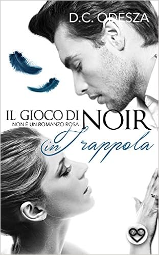 D.C. Odesza - Il gioco di Noir Vol. 2 - In trappola (2016)
