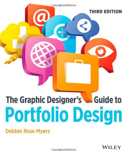 The Graphic Designer's Guide to Portfolio Design by Debbie Rose Myers