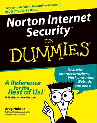 Norton Internet Security For Dummies by Greg Holden