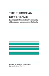 The European Difference: Business Ethics in the Community of European Management Schools by L&aacute;szl&oacute; Zsolnai