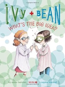 Ivy and Bean What's the Big Idea? by Annie Barrows