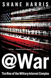 @War: The Rise of the Military-Internet Complex