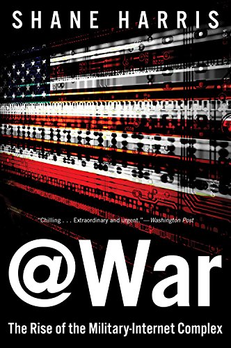 @War: The Rise of the Military-Internet Complex by Shane Harris