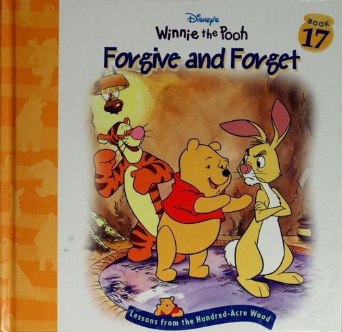 Forgive and forget (Disney's Winnie the Pooh) by Sheryl Berk