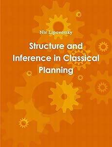 Structure and Inference in Classical Planning by Nir Lipovetzky