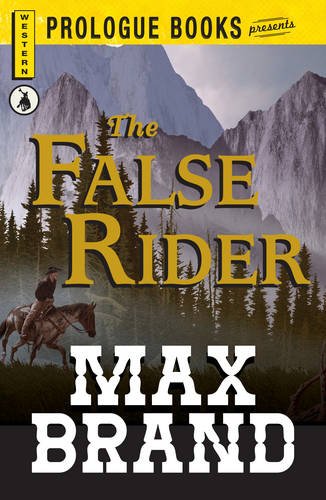 The False Rider by Max Brand