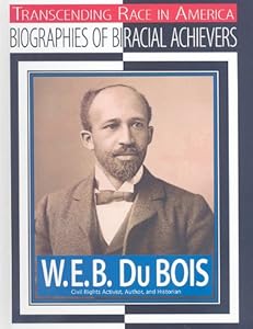 W.E.B. Du Bois: Civil Rights Activist, Author, Historian