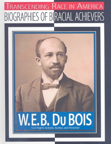 W.E.B. Du Bois: Civil Rights Activist, Author, Historian by Jim Whiting
