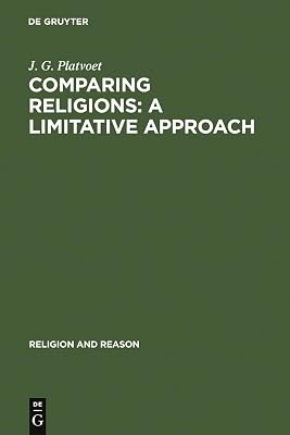Comparing Religions: A Limitative Approach: An Analysis of Akan, Para-Creole, and IFO-Sananda Rites and Prayers (Religion and Reason, 24)