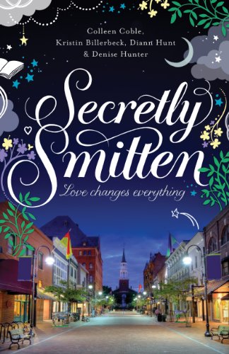Secretly Smitten (Smitten (Thomas Nelson) Book 2) by Colleen Coble