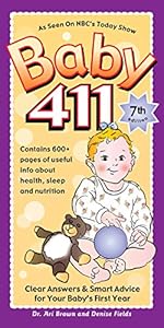 Baby 411: Clear Answers and Smart Advice for Your Baby's First Year by Ari Brown 
			
			
		
		
		
       	 
       		
       			,