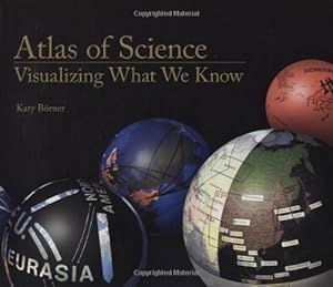 Atlas of Science: Visualizing What We Know by Katy Börner