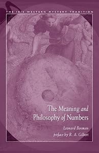 Meaning and Philosophy of Numbers (The IBIS Western Mystery Tradition series)