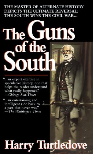 The Guns of the South: A Novel by Harry Turtledove