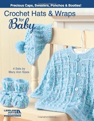 Crochet Hats and Wraps for Baby