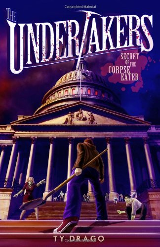 The Undertakers: Secret of the Corpse Eater by Ty Drago