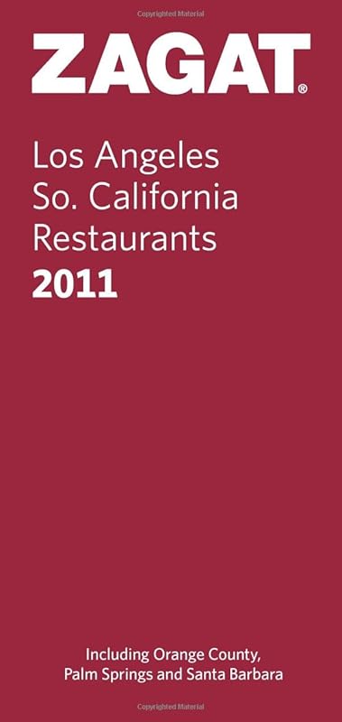 2011 Los Angeles/So. California Restaurants (Zagat Survey Los Angeles/Southern California Restaurants) by Zagat Survey