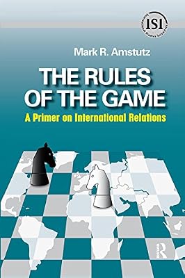 Rules of the Game: A Primer on International Relations (International Studies Intensives)