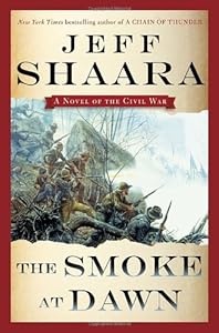 The Smoke at Dawn: A Novel of the Civil War