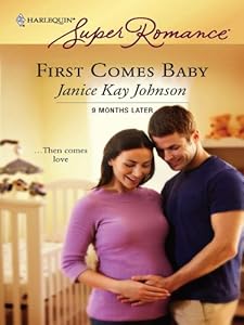 First Comes Baby (Harlequin Super Romance)