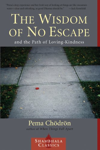 The Wisdom of No Escape: And the Path of Loving-Kindness by Pema Chodron