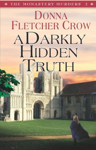 A Darkly Hidden Truth (The Monastery Murders) by Donna Fletcher Crow