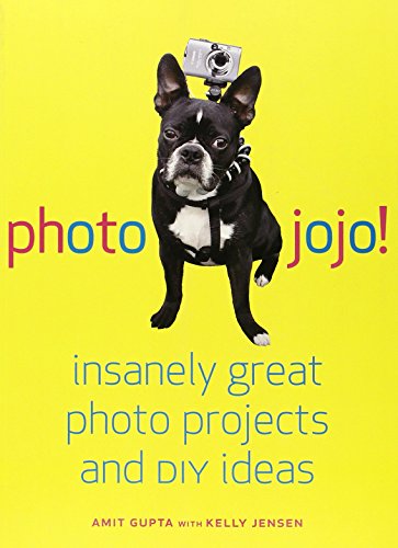 Photojojo!: Insanely Great by Amit Gupta