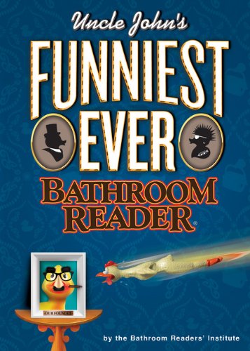 Uncle John's Funniest Ever Bathroom Reader by Bathroom Readers' Institute