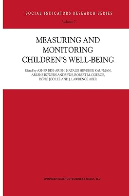 Measuring and Monitoring Children’s Well-Being (Social Indicators Research Series Book 7)