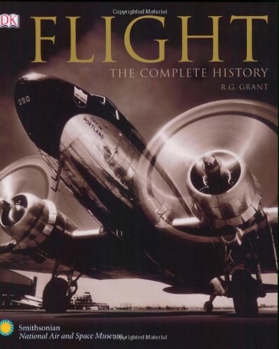 Flight: The Complete History by R. G. Grant