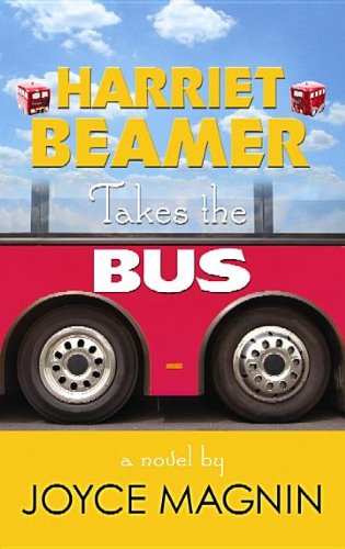 Harriet Beamer Takes the Bus by Joyce Magnin