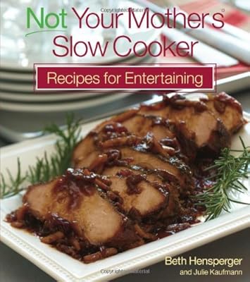 Not Your Mother's Slow Cooker Recipes for Entertaining (NYM Series)