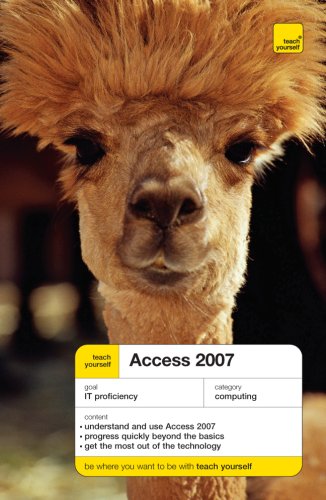 Teach Yourself Access 2007 (Teach Yourself: General Reference) by Moira Stephen