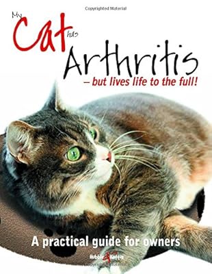My Cat has Arthritis...but lives life to the fullest!: A practical guide for owners