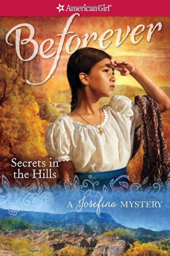 Secrets in the Hills: A Josefina Mystery by Kathleen Ernst