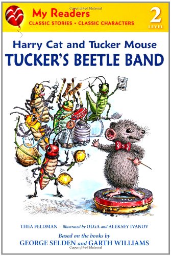 Harry Cat and Tucker Mouse: Tucker's Beetle Band by Thea Feldman