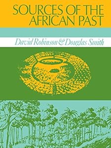 Sources of the African Past: Case Studies of Five Nineteenth-century African Societies