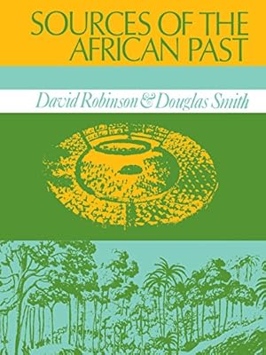 Sources of the African Past: Case Studies of Five Nineteenth-century African Societies