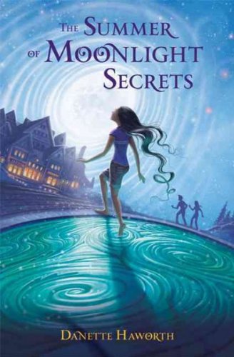 Summer of Moonlight Secrets by Danette Haworth