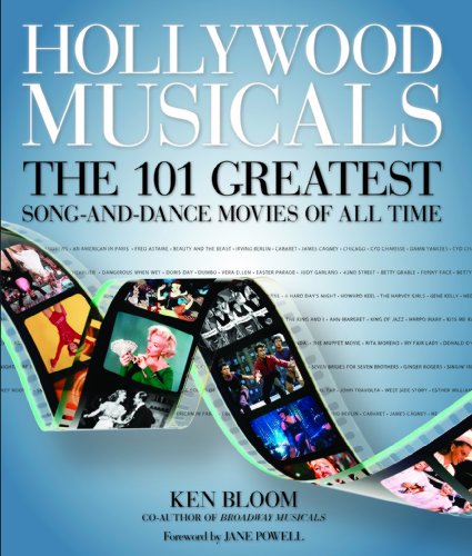 Hollywood Musicals: The 101 Greatest Song-and-Dance Movies of All Time by Ken Bloom