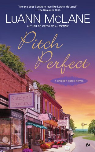 Pitch Perfect: A Cricket Creek Novel by LuAnn McLane